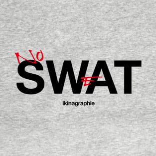 NO SWEAT T-Shirt